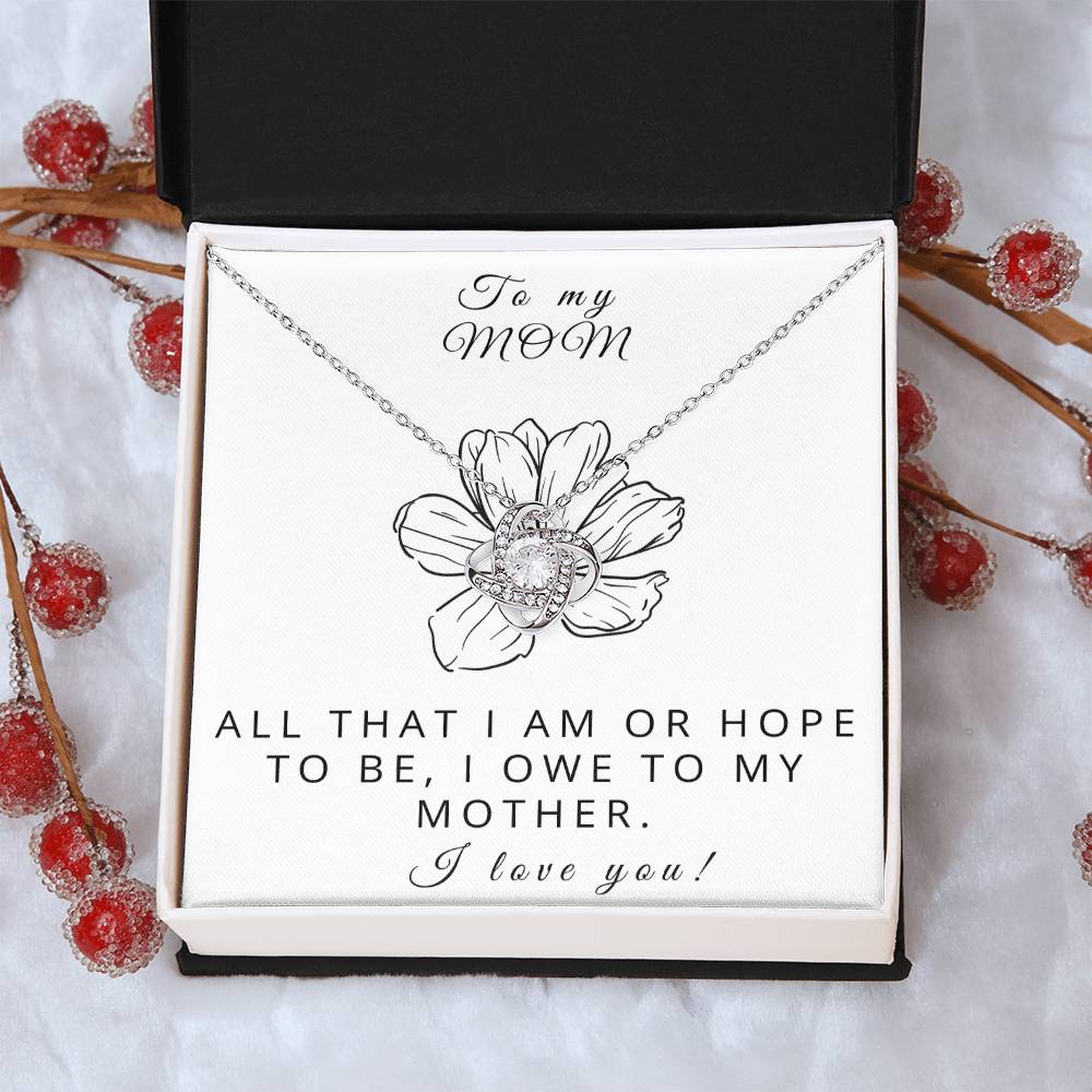 To My Mom - All That I Am Love Knot Necklace