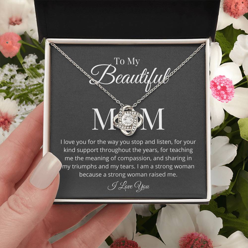 My Beautiful Mom I Love You For The Way You Stop And Listen. Love Knot Necklace