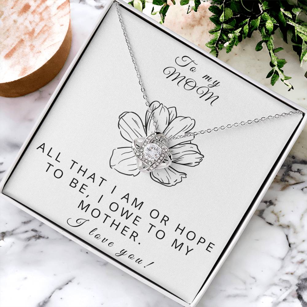 To My Mom - All That I Am Love Knot Necklace