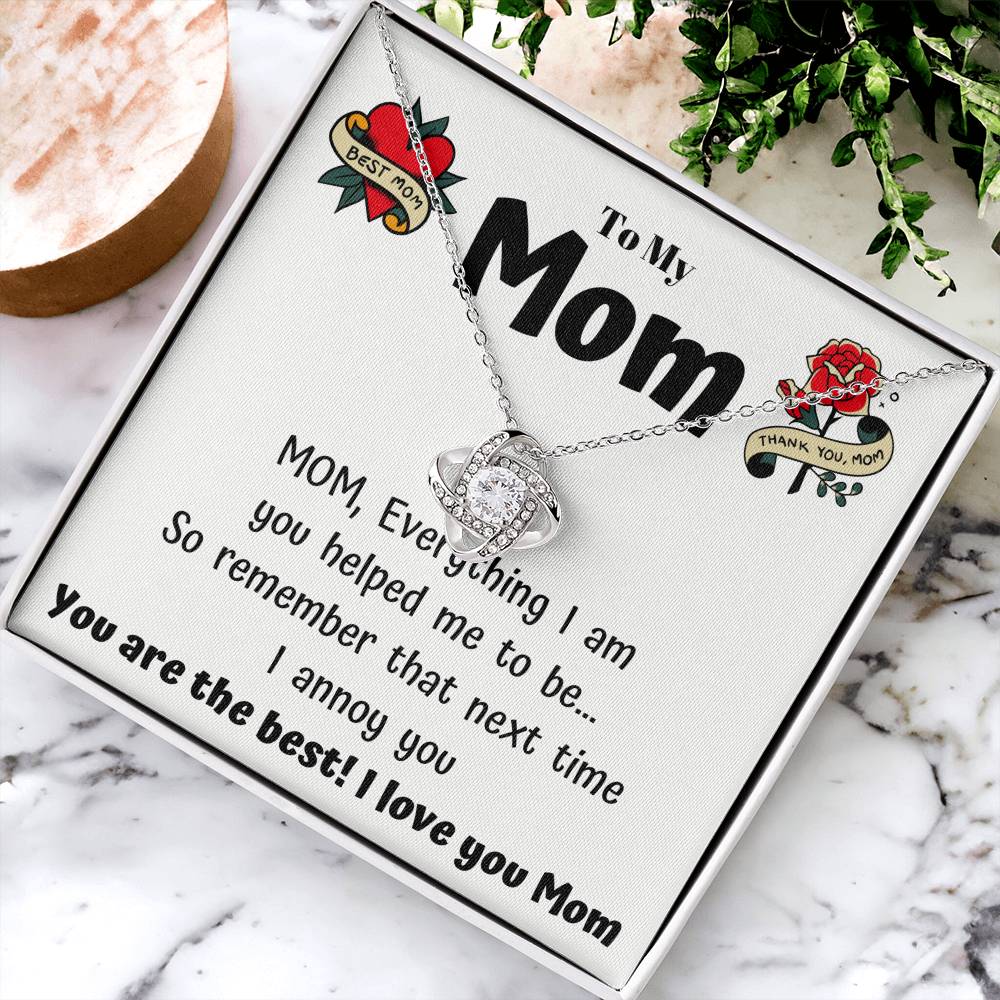 To My Mom - Everything I Am You Helped Me To Be - Funny Card With A Necklace Gift Love Knot Necklace