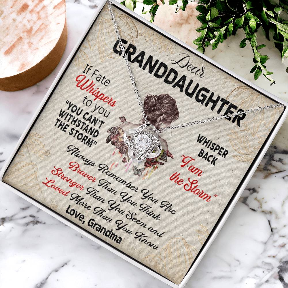 Dear Granddaughter - Whisper Back I Am The Storm Love Grandma - Braver Stronger Loved Love Knot Necklace