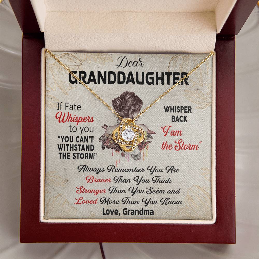 Dear Granddaughter - Whisper Back I Am The Storm Love Grandma - Braver Stronger Loved Love Knot Necklace