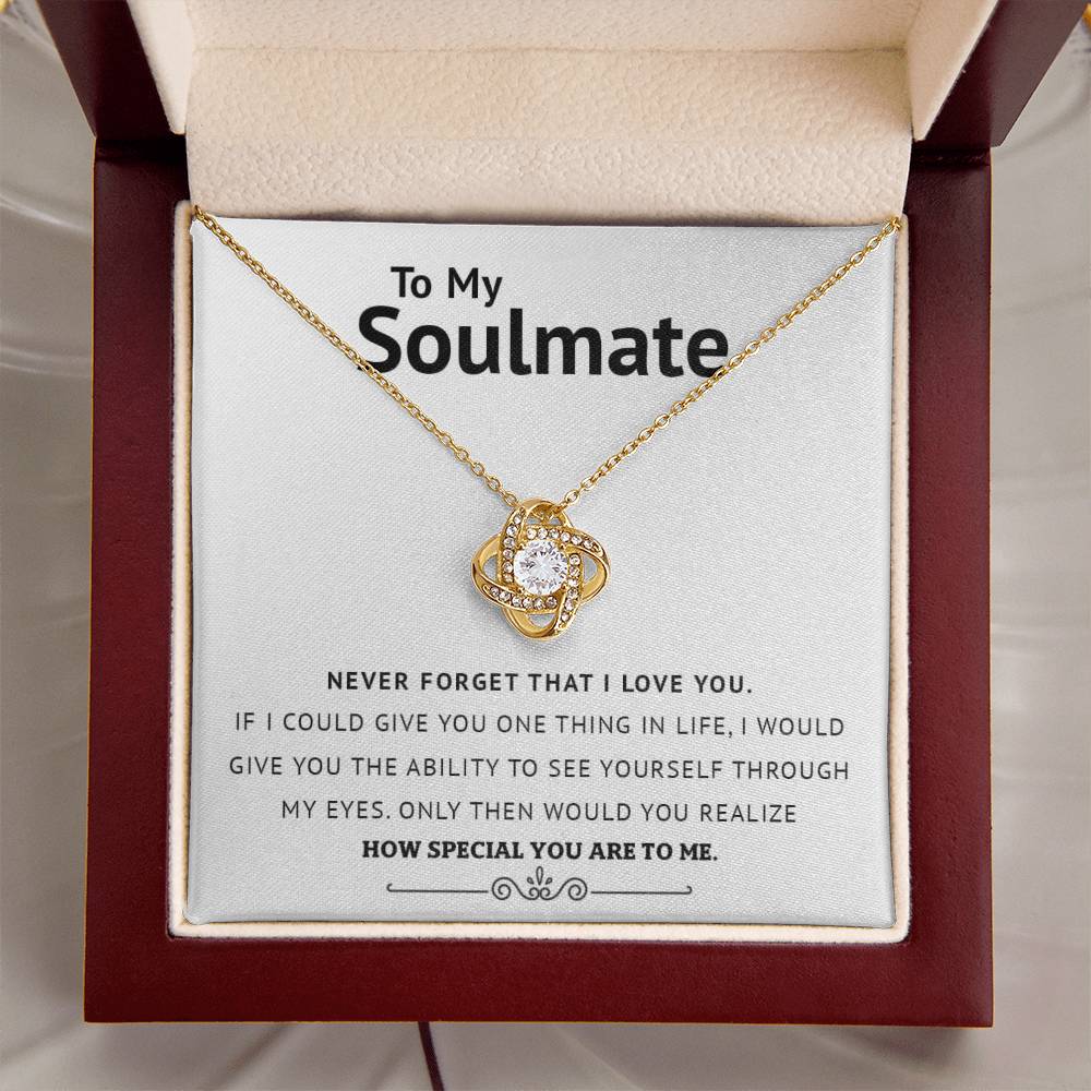 To My Soulmate - Never Forget That I Lo Love Knot Necklace