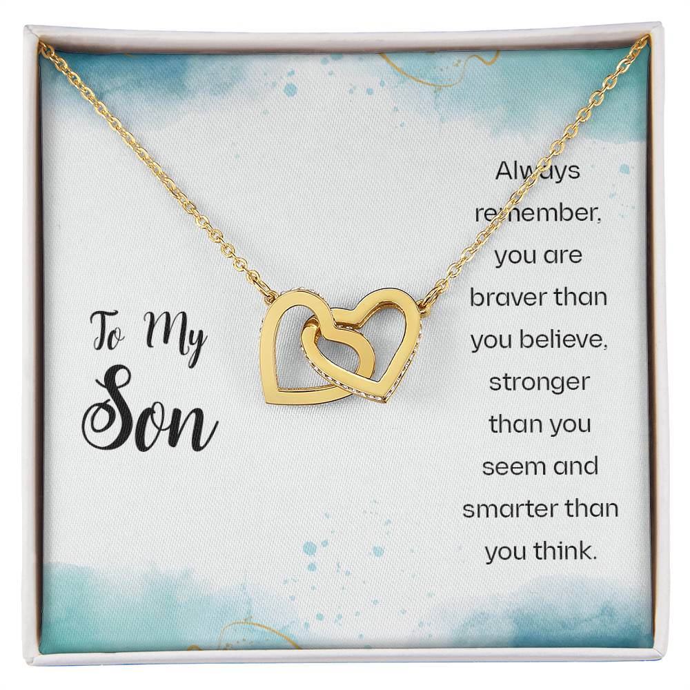 To My Son - Always Remember You Are Braver Than You Believe Stronger Than You Seem And Smarter Than You Think - Interlocking Heart Necklace Interlocking Hearts Necklace