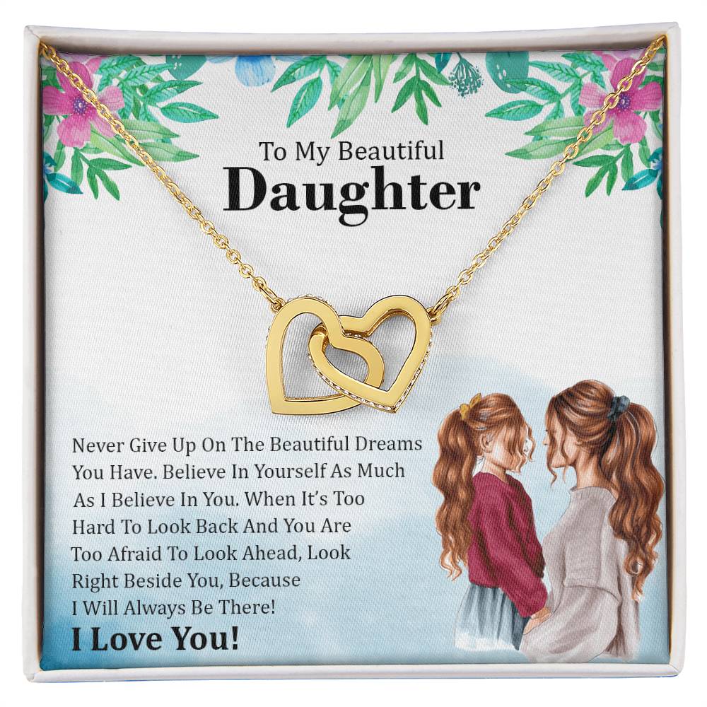 Never Give Up On The Beautiful Dreams You Have - To Daughter Interlocking Hearts Necklace