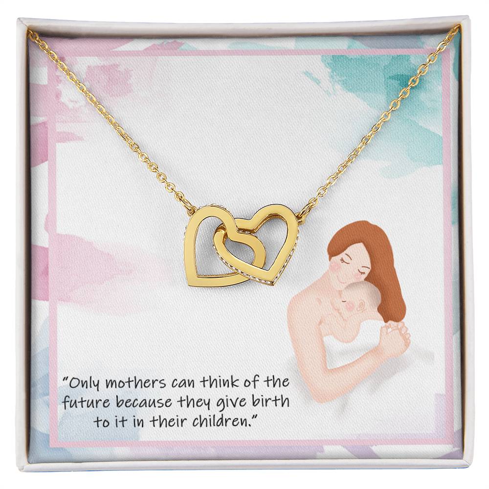 Only Mother Can Think Of The Future. Happy Mothers Day Interlocking Hearts Necklace