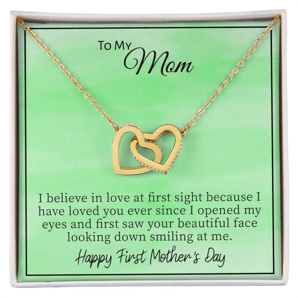 To My Mom I Believe In Love At First Sight Because I Have Loved You. Happy Mother'S Day Interlocking Hearts Necklace