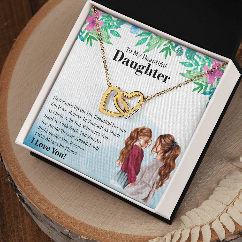 Never Give Up On The Beautiful Dreams You Have - To Daughter Interlocking Hearts Necklace