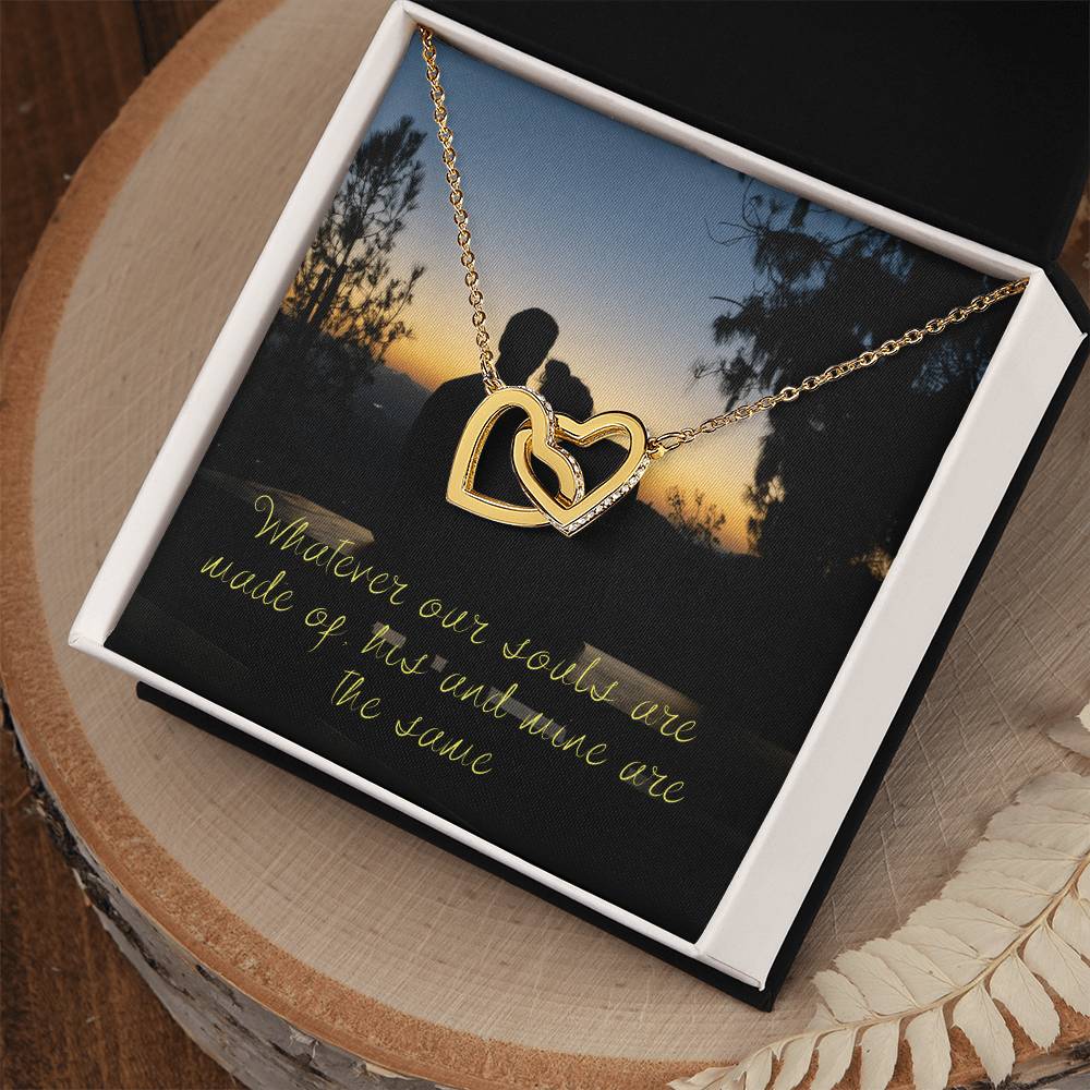 Whatever Our Souls Are Made Of His And Mine Are The Same Interlocking Hearts Necklace