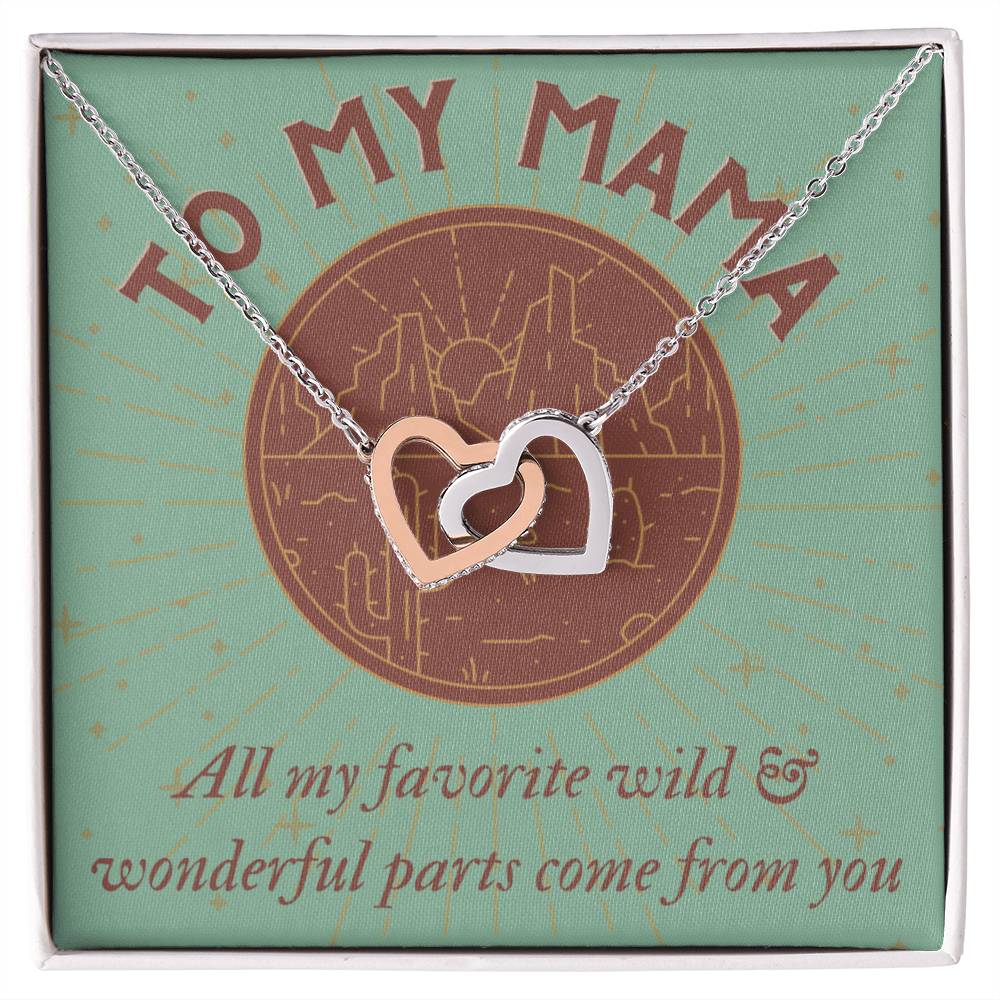 To My Mama All My Favorite Wild & Wonderful Parts Come From You Mother'S Day Gift Interlocking Hearts Necklace