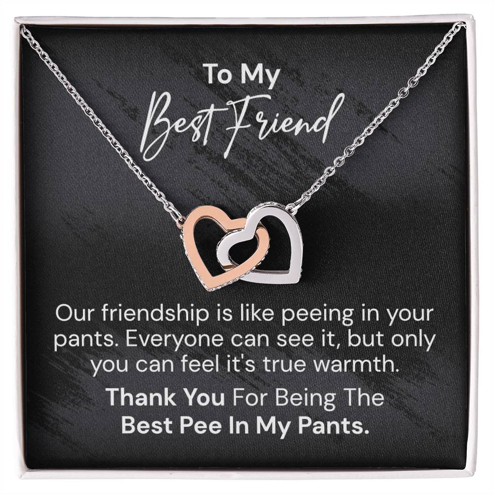 To My Best Friend - Our Friendship Is Like Peeing - Interlocking Heart Necklace Interlocking Hearts Necklace