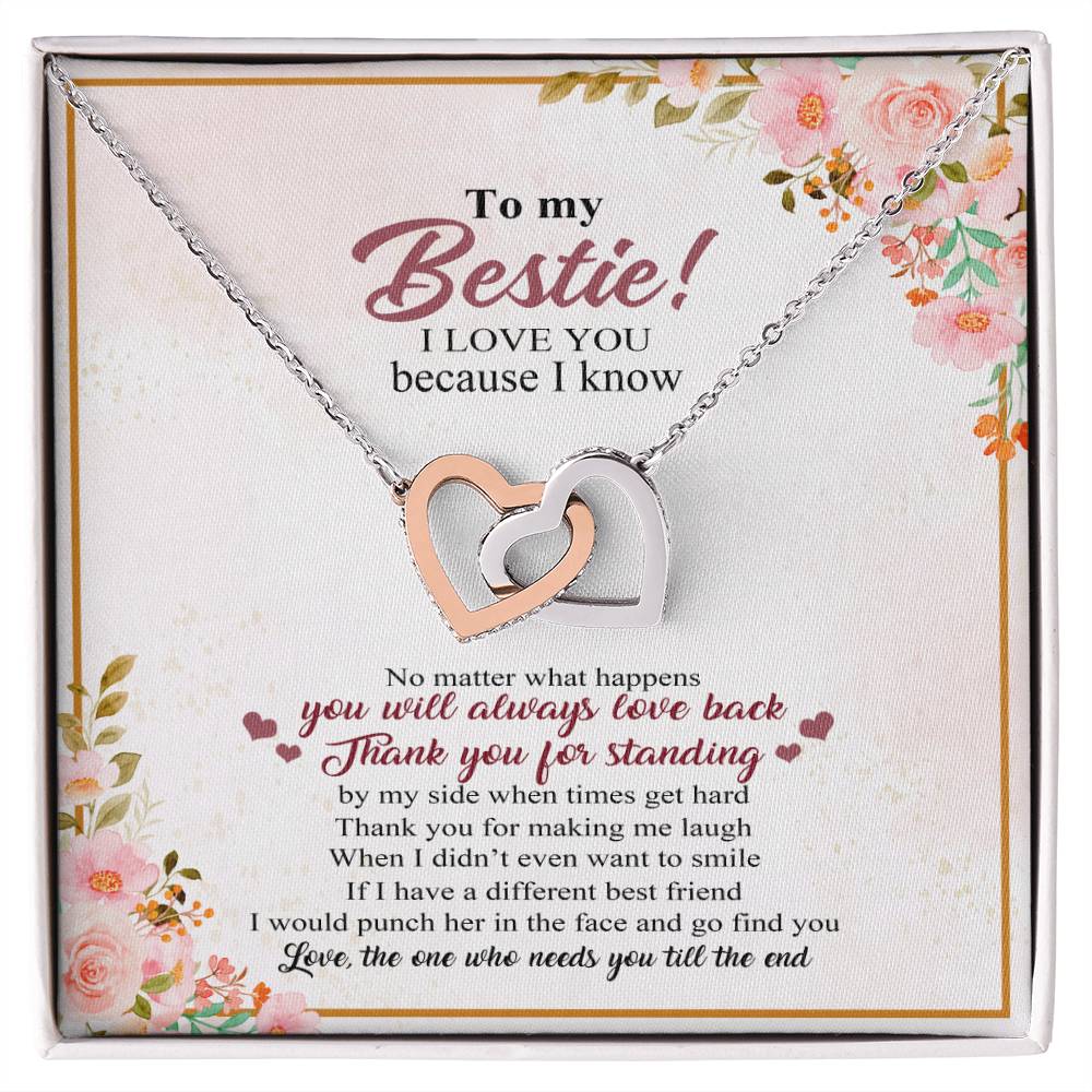 To My Bestie I Love You Because I Know No Matter What Happens You Will Always Love Back Interlocking Hearts Necklace