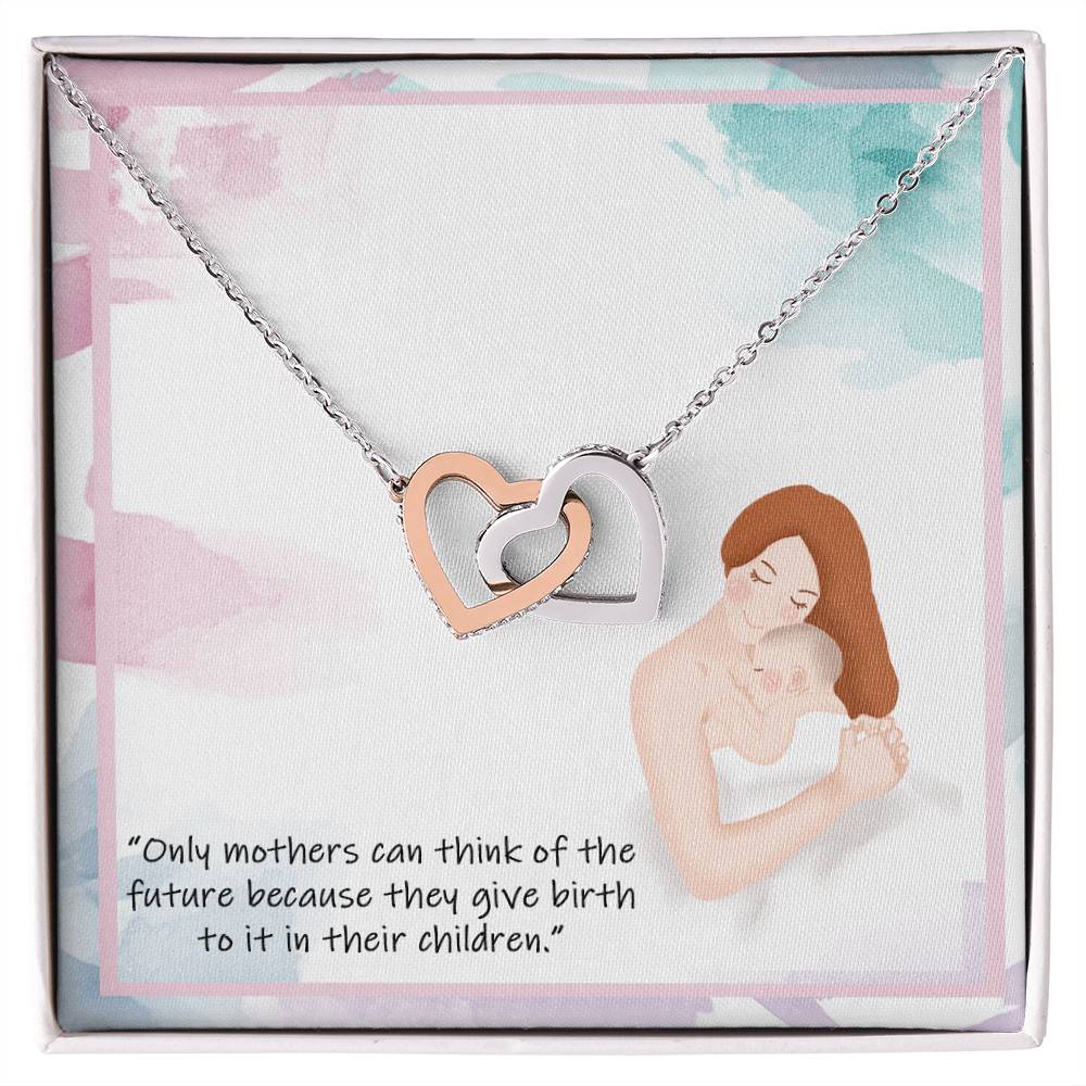 Only Mother Can Think Of The Future. Happy Mothers Day Interlocking Hearts Necklace