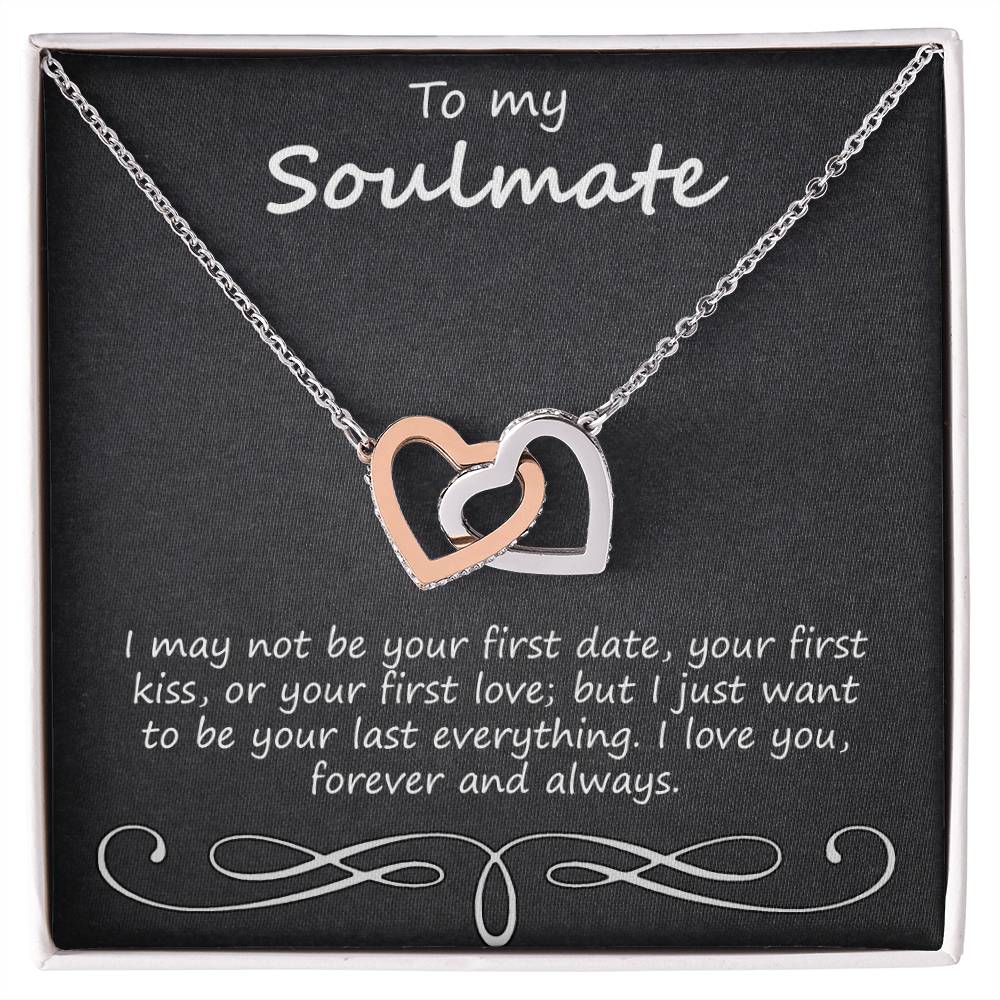 To My Soulmate I May Not Be Your First Date Interlocking Hearts Necklace
