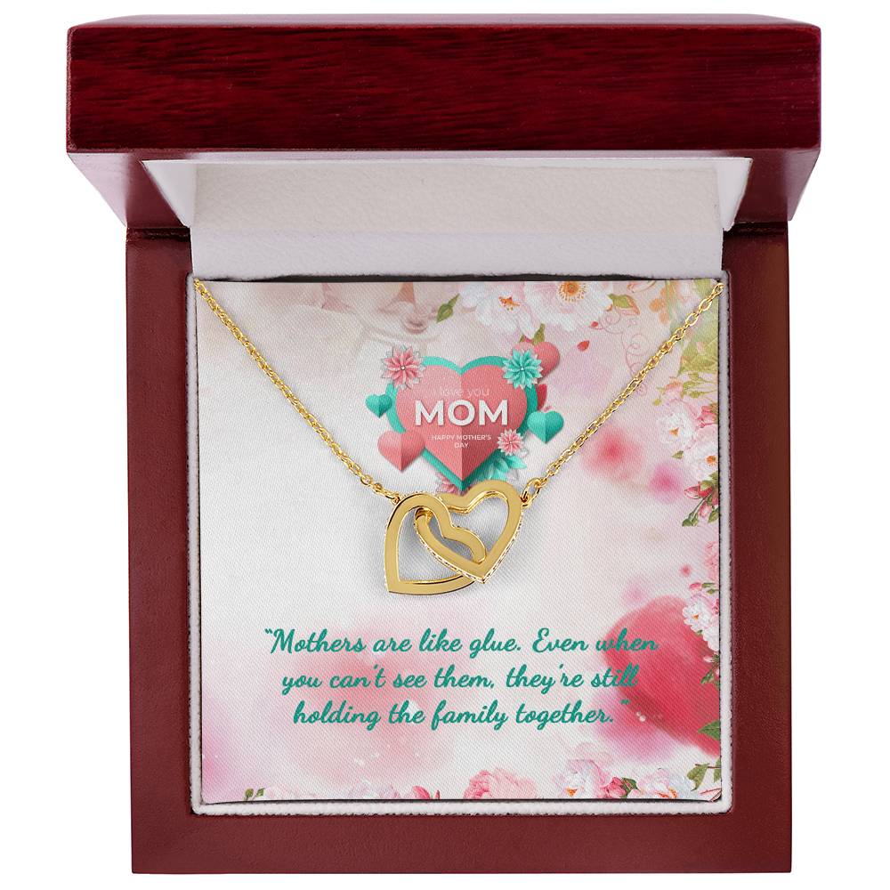 Mother Are Like Glue. They Always Beside You Wishing You Mothers Day Interlocking Hearts Necklace