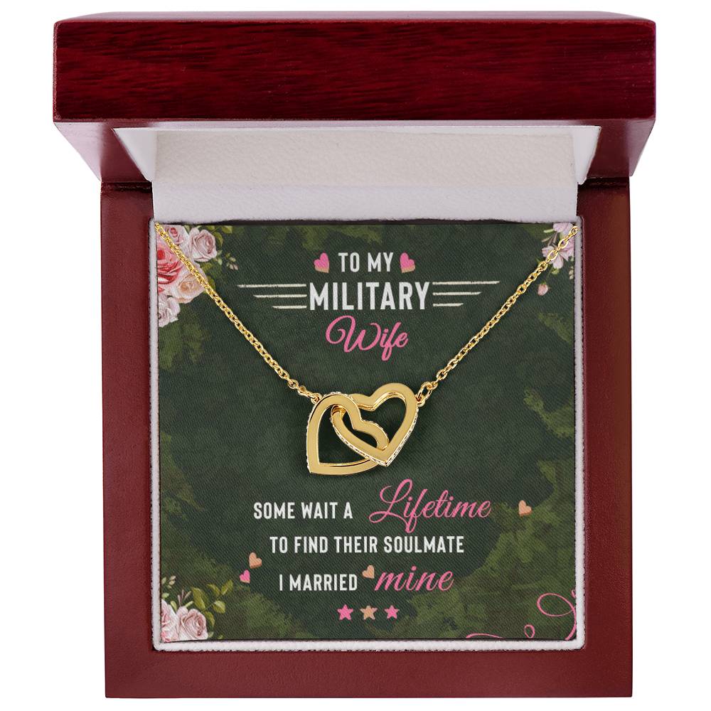 To My Military Wife Some Wait A Lifetime To Find Their Soulmate I Married `Mine Interlocking Hearts Necklace
