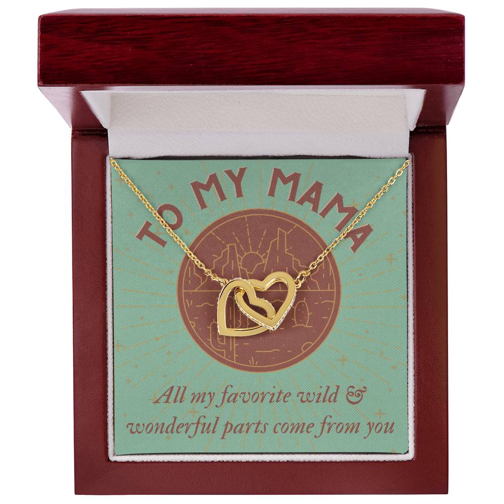 To My Mama All My Favorite Wild & Wonderful Parts Come From You Mother'S Day Gift Interlocking Hearts Necklace
