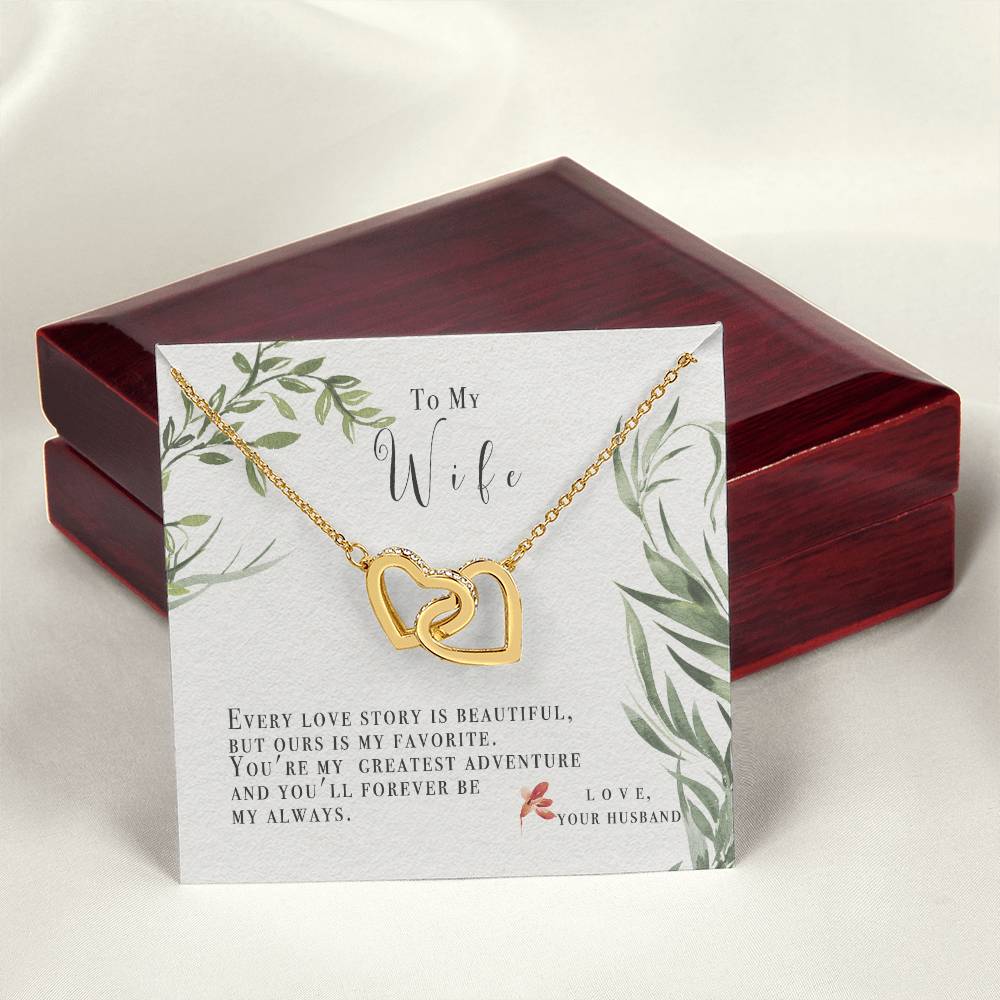 To My Wife-Ours Is My Favorite Love Story-Two Hearts Necklace Interlocking Hearts Necklace
