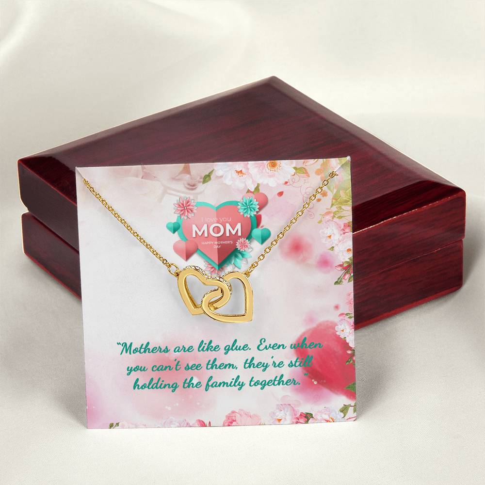 Mother Are Like Glue. They Always Beside You Wishing You Mothers Day Interlocking Hearts Necklace