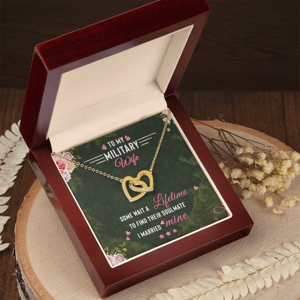 To My Military Wife Some Wait A Lifetime To Find Their Soulmate I Married `Mine Interlocking Hearts Necklace