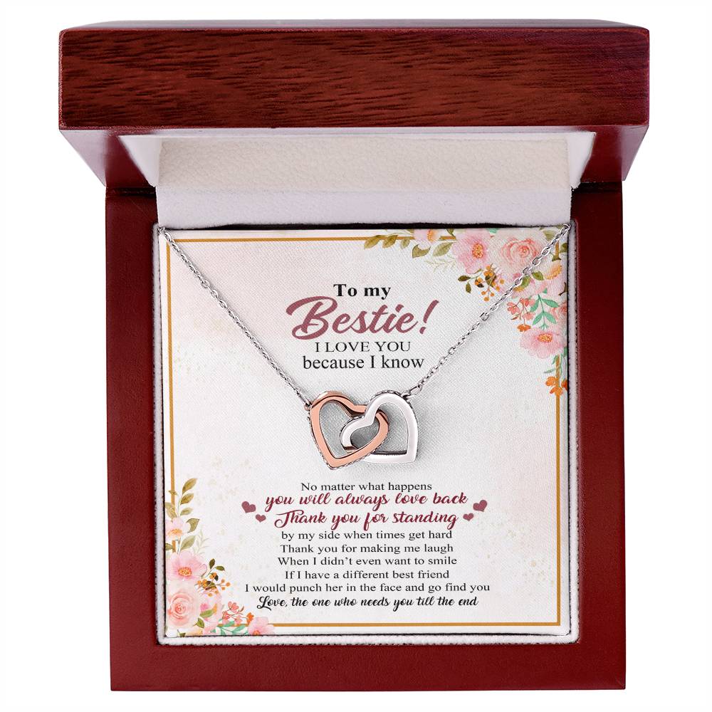 To My Bestie I Love You Because I Know No Matter What Happens You Will Always Love Back Interlocking Hearts Necklace