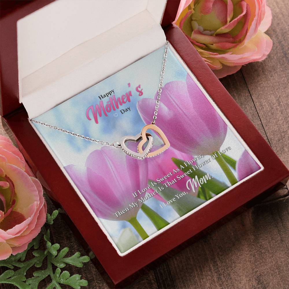 If Love Is Sweet As A Flower Then My Mother Is That Sweet Flower Of Love Interlocking Hearts Necklace
