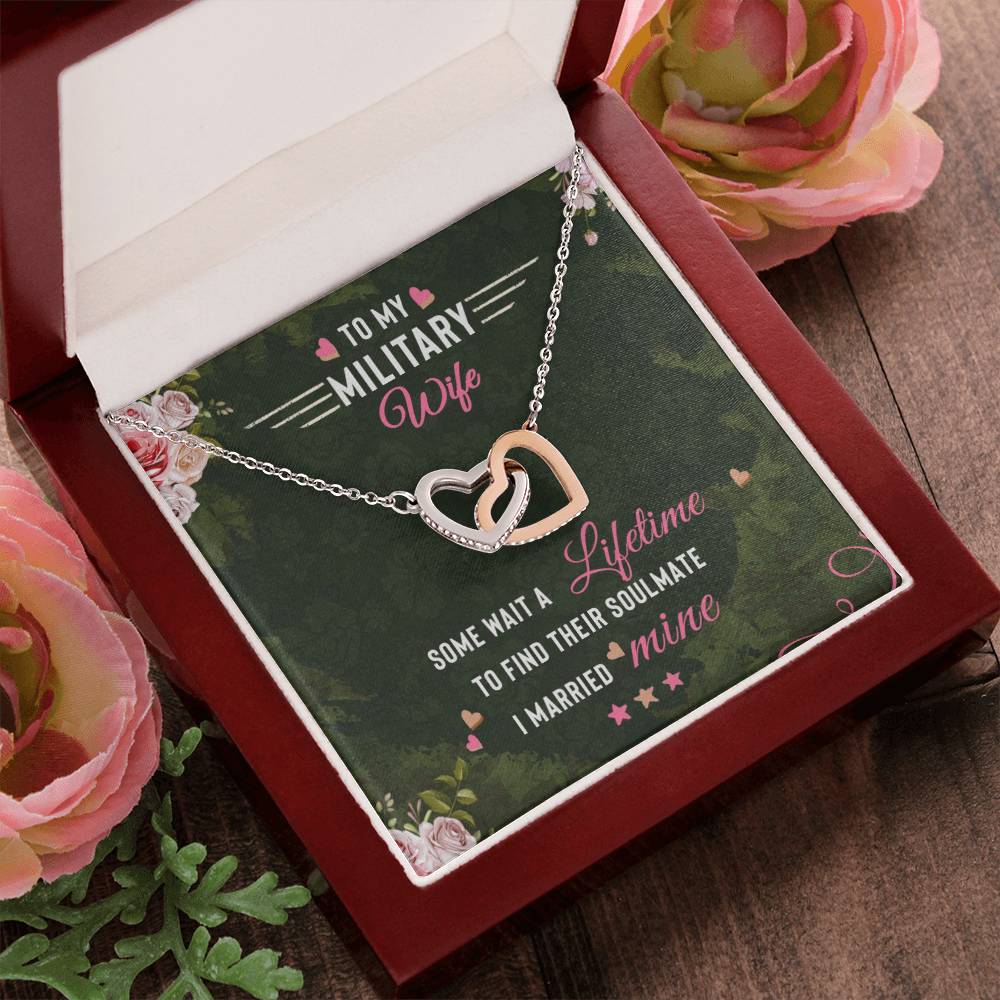 To My Military Wife Some Wait A Lifetime To Find Their Soulmate I Married `Mine Interlocking Hearts Necklace