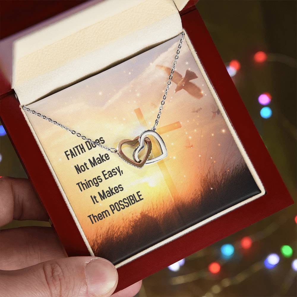Faith Does Not Make Things Easy It Makes Them Possible Interlocking Hearts Necklace