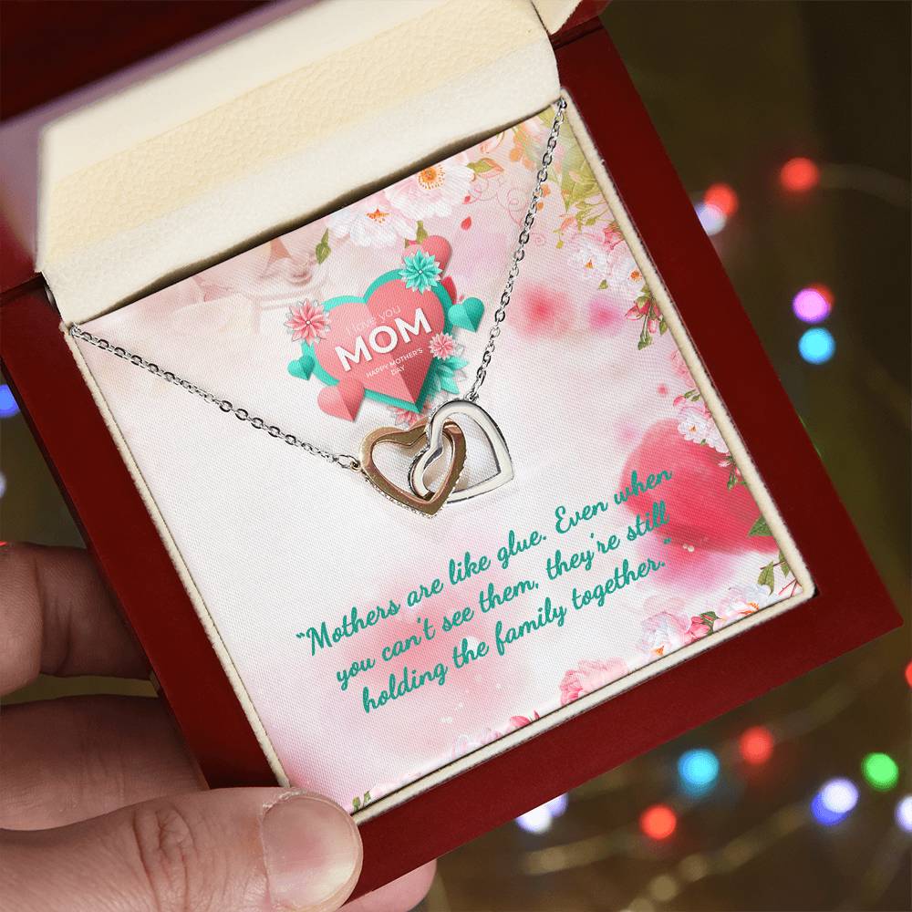 Mother Are Like Glue. They Always Beside You Wishing You Mothers Day Interlocking Hearts Necklace