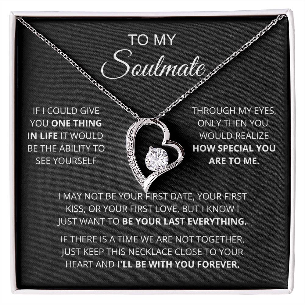 To My Soulmate One Thing In Life Forever Love Forever Love Necklace