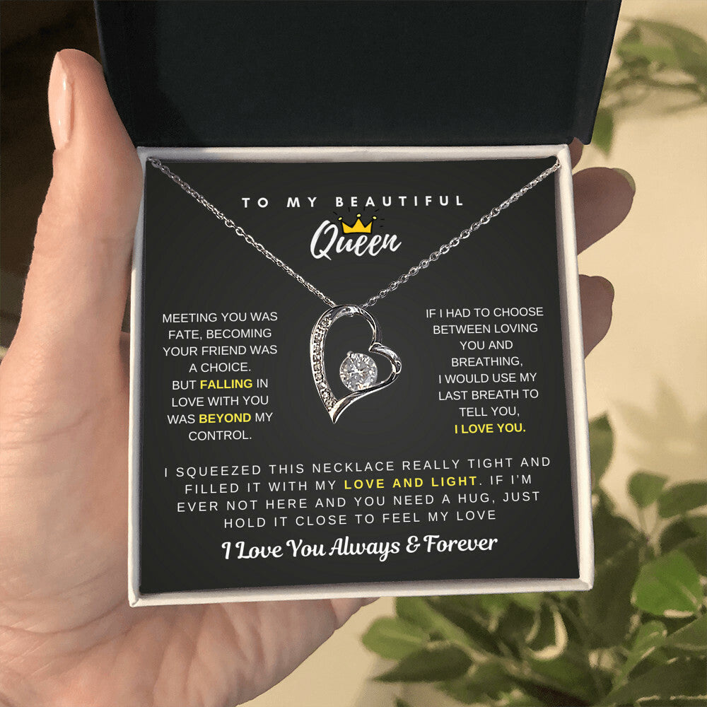 To My Beautiful Queen - Falling In Love With You Was Beyond My Control - Forever Love Necklace Forever Love Necklace