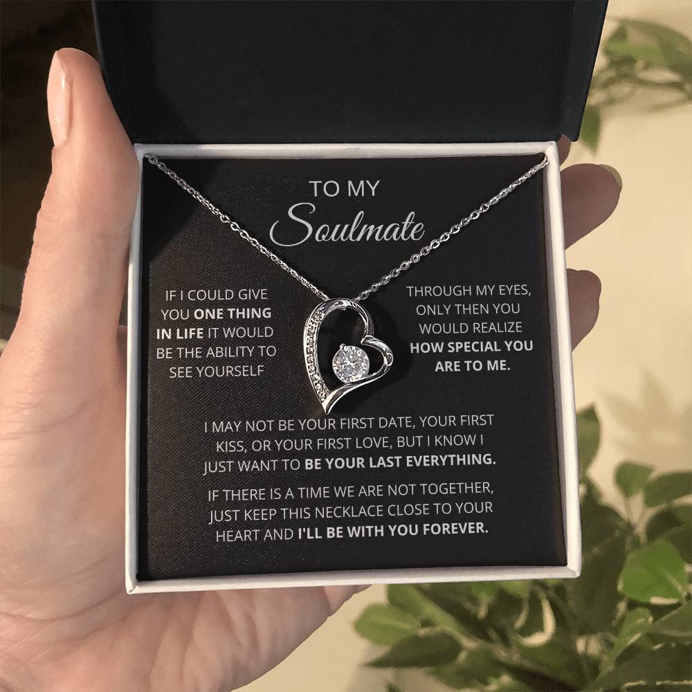 To My Soulmate One Thing In Life Forever Love Forever Love Necklace