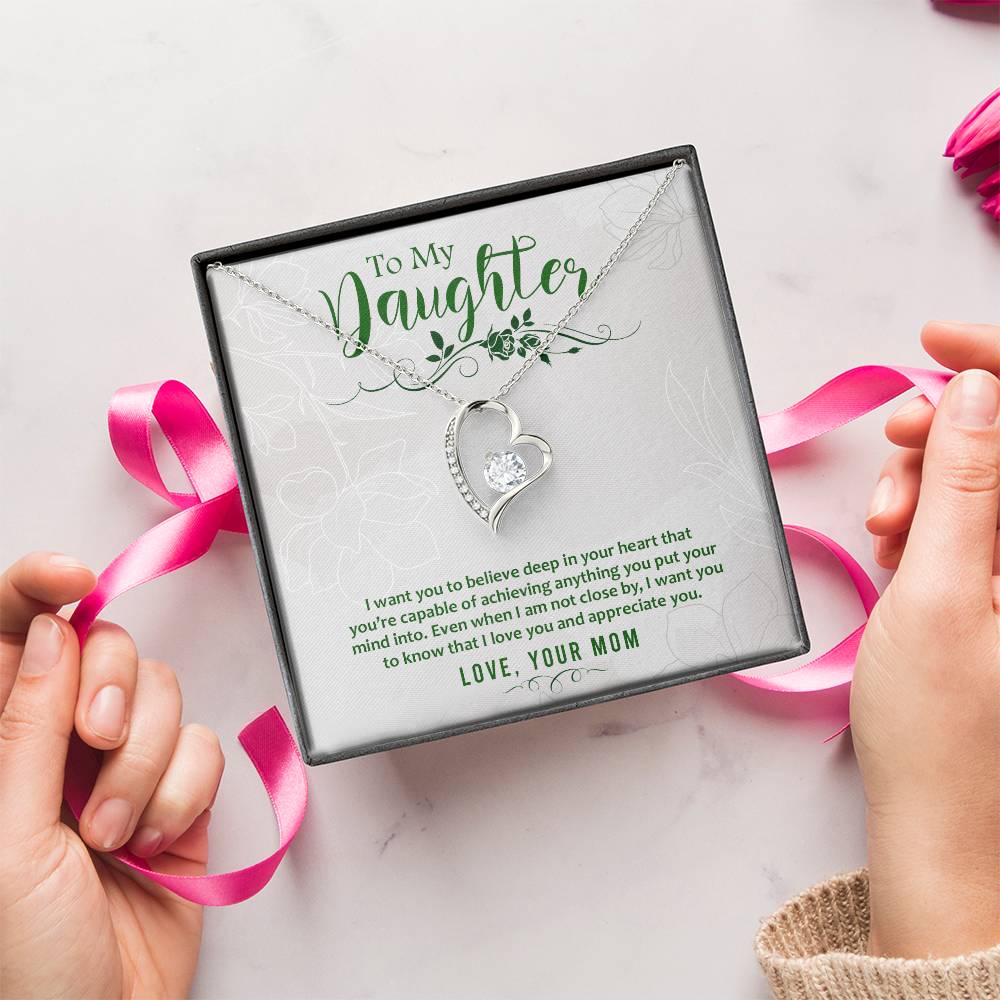 To My Daughter - I Want You To Believe Deep In Your Heart That You Are Capable Of Achieving Anything - Forever Love Necklace
