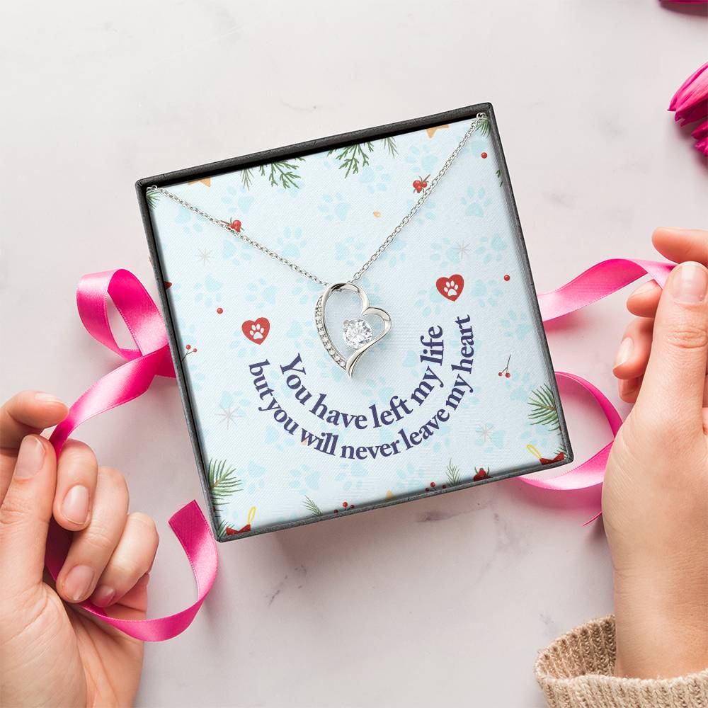 You Have Left My Life But You Will Never Leave My Heart Forever Love Necklace