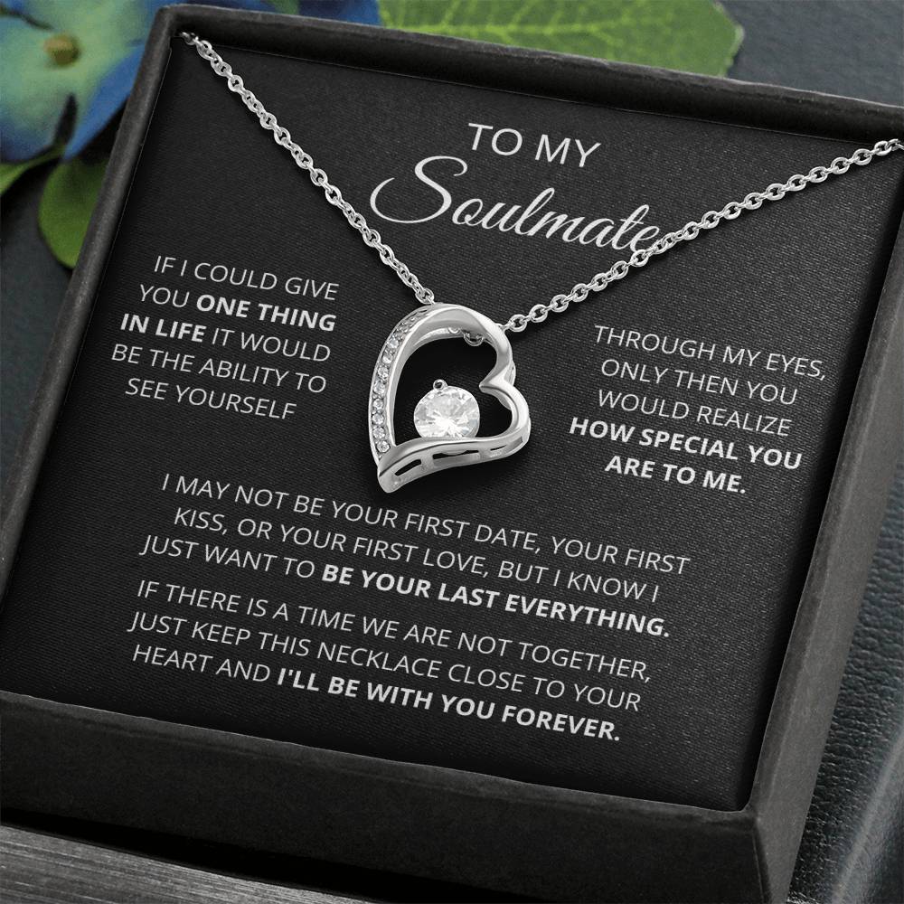 To My Soulmate One Thing In Life Forever Love Forever Love Necklace