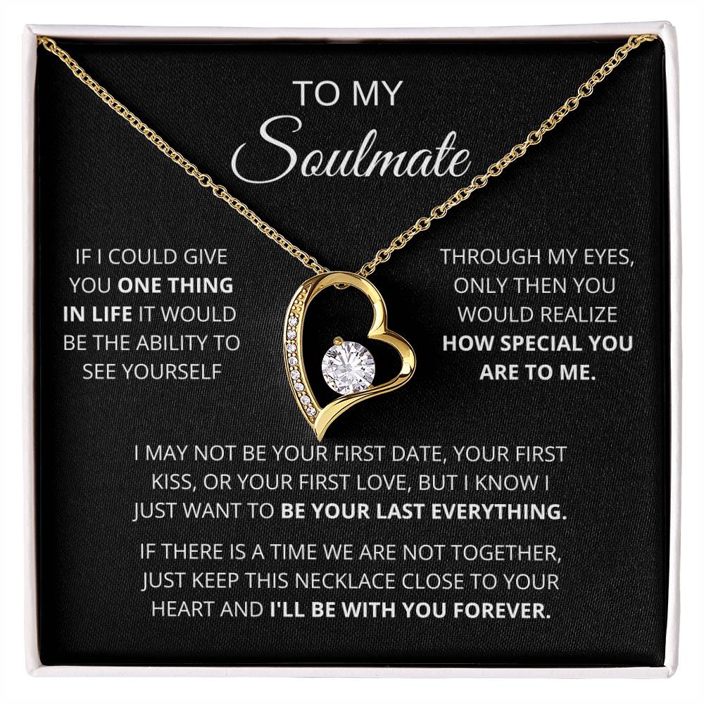 To My Soulmate One Thing In Life Forever Love Forever Love Necklace