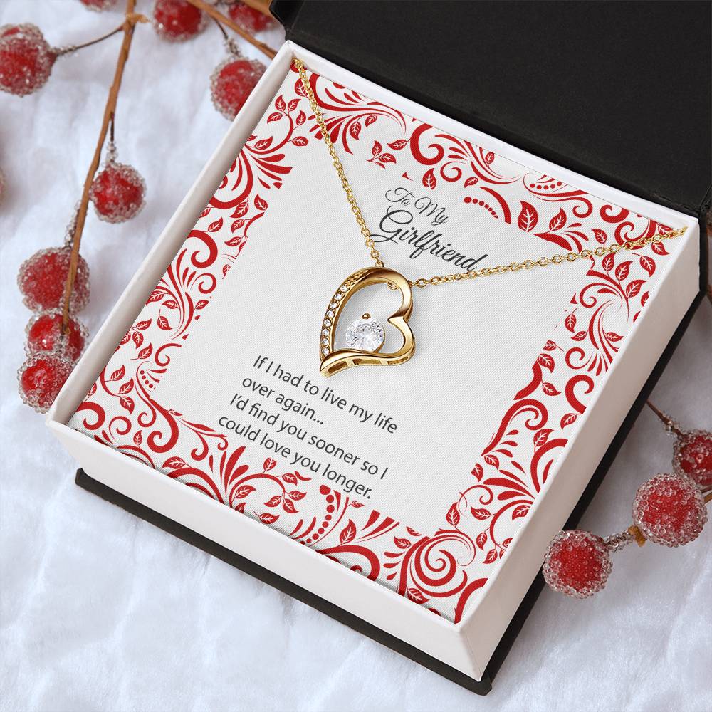 To My Girlfriend If I Had To Live My Life Over Again Forever Heart Necklace 1 Forever Love Necklace