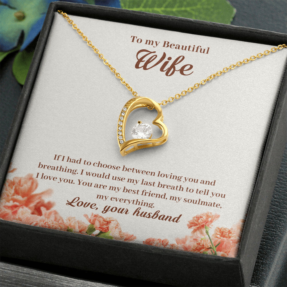 To My Wife - If I Had To Choose Between Loving You And Breathing - Forever Love Necklace