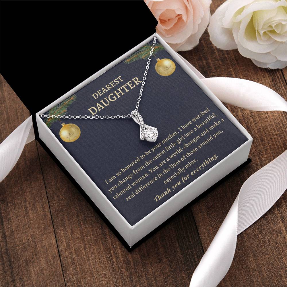 Christmas Gift To Daughter - You Are A World-Changer And Make A Real Difference In The Lives Of Those Around You Especially Mine Alluring Beauty Necklace