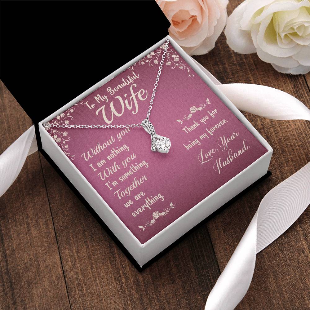To My Beautiful Wife - Without You I Am Nothing - Alluring Beauty Necklace Alluring Beauty Necklace