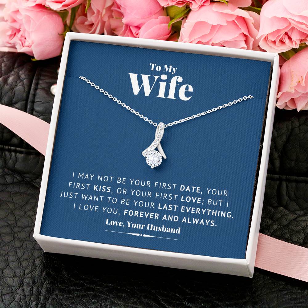 To My Wife - Last Everything - Necklace 1 Alluring Beauty Necklace