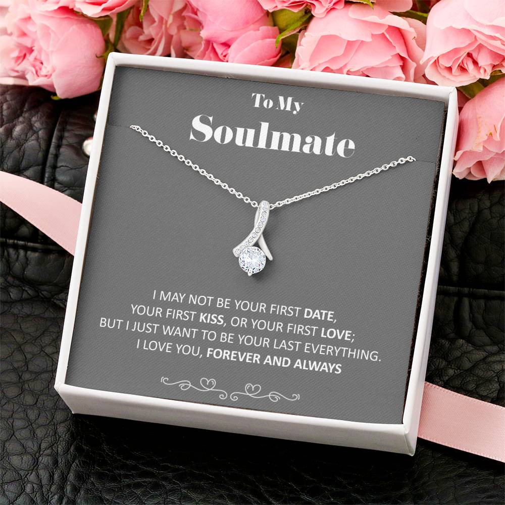 To My Soulmate - Your Last Everything Necklace Alluring Beauty Necklace