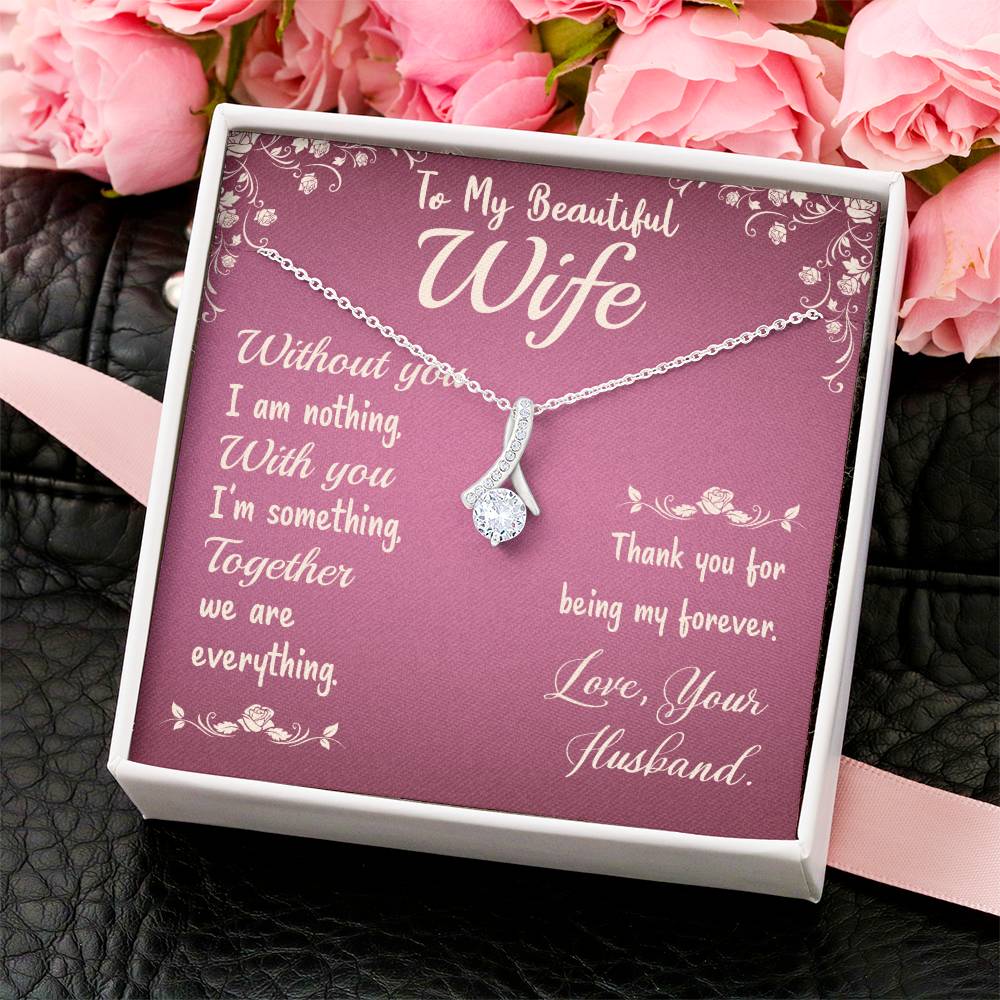 To My Beautiful Wife - Without You I Am Nothing - Alluring Beauty Necklace Alluring Beauty Necklace
