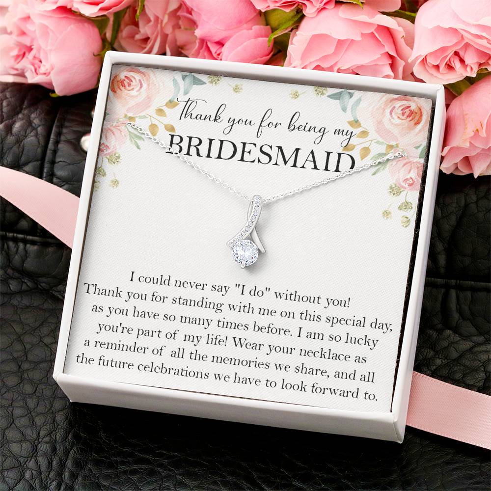 Bridesmaids Necklace Gifts Wedding Necklace I Couldn't Say I Do Without You Alluring Beauty Necklace
