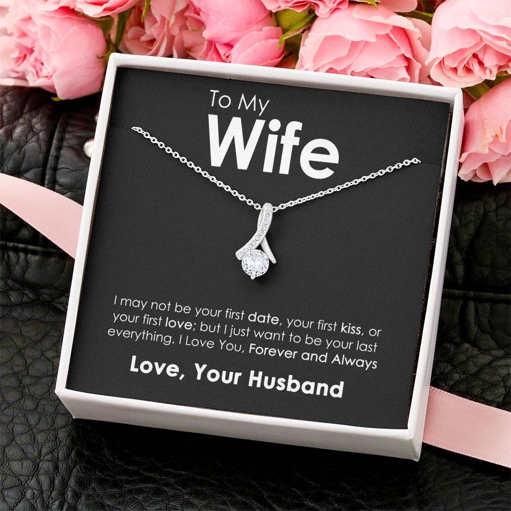 To My Wife - Last Everything Message - Necklace Alluring Beauty Necklace