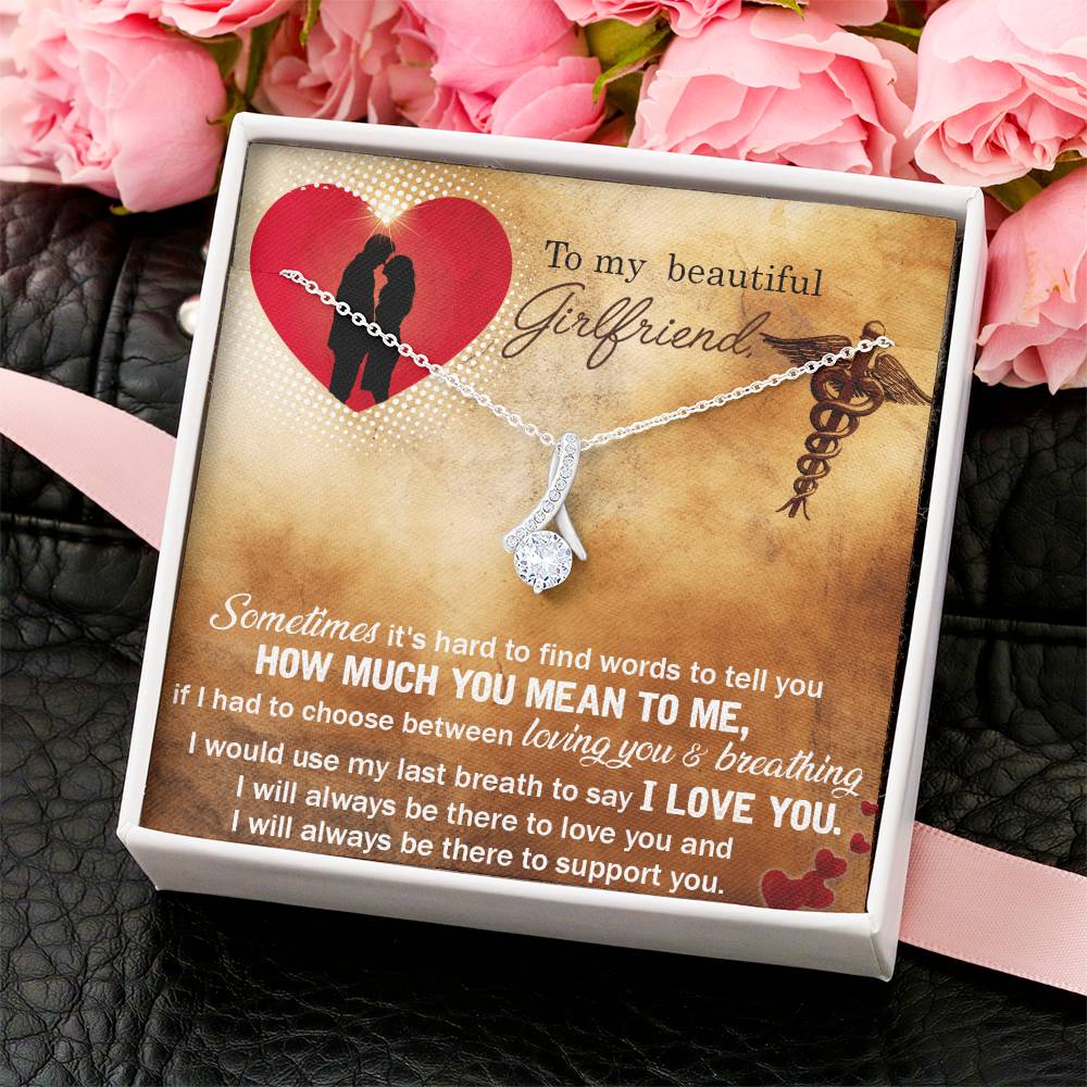 To My Beautiful Girlfriend - I Would Use My Last Breath To Say I Love You - Alluring Beauty Necklace Alluring Beauty Necklace