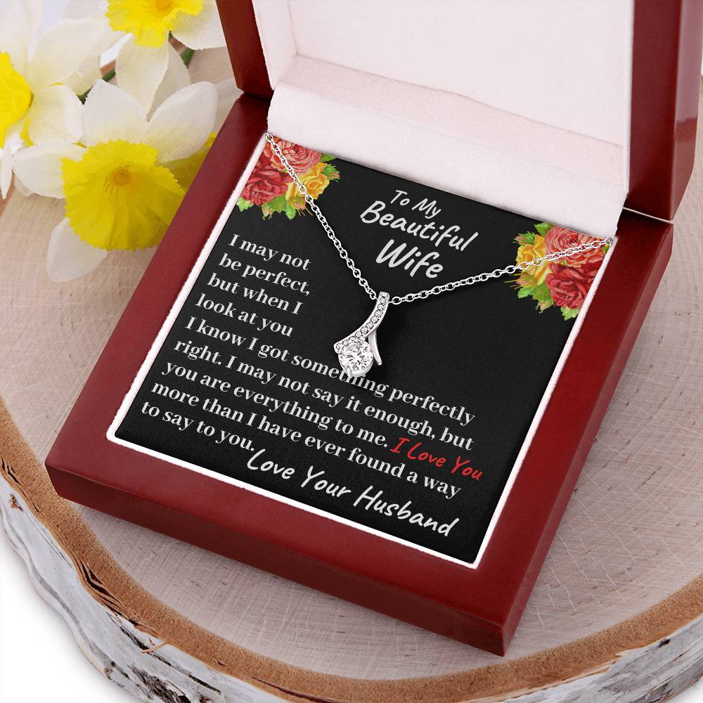 To My Beautiful Wife - I Love You More Than I Have Ever Found A Way To Say To You - Necklace Alluring Beauty Necklace