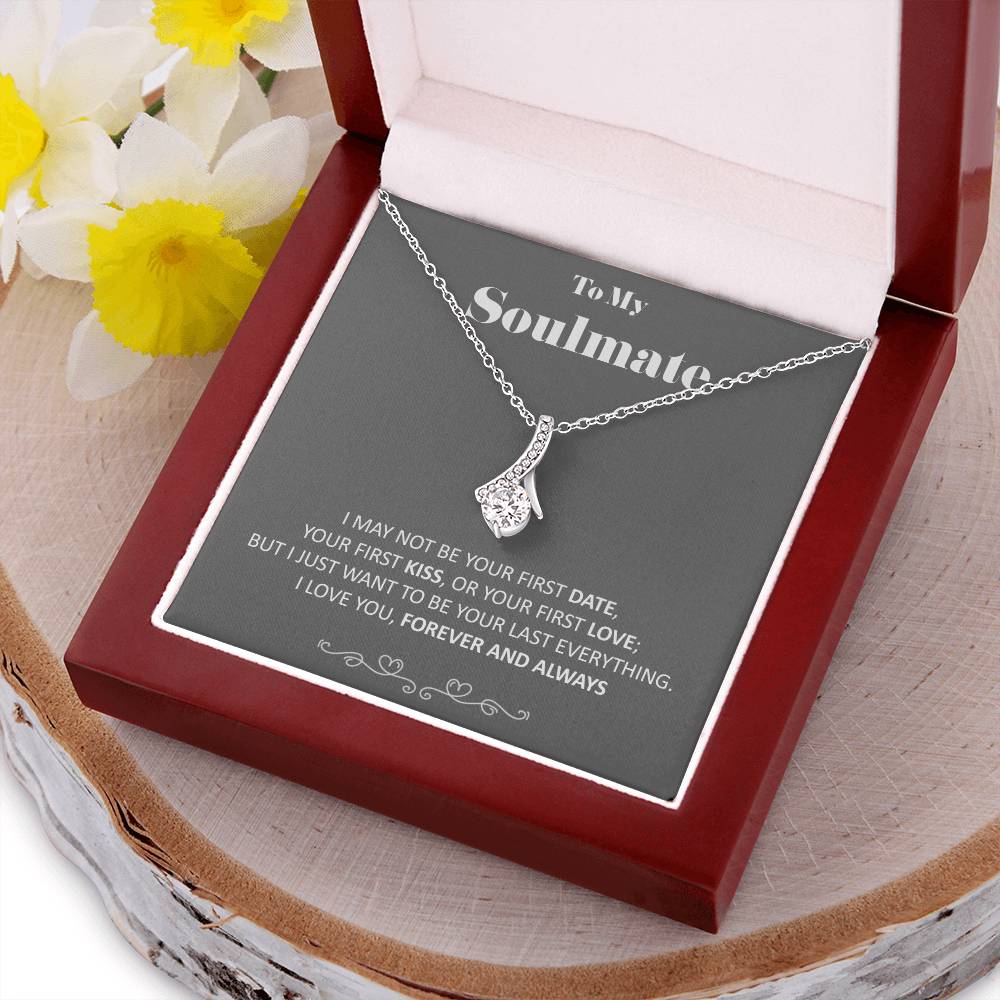 To My Soulmate - Your Last Everything Necklace Alluring Beauty Necklace