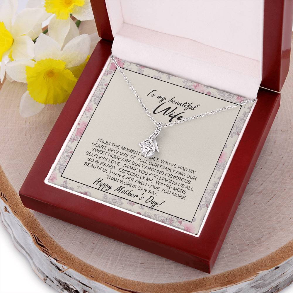 To My Beautiful Wife - Thank You For Making Us All So Blessed-Especially Me You're More Beautiful Than Ever And I Love You More Than Words Can Say. Alluring Beauty Necklace
