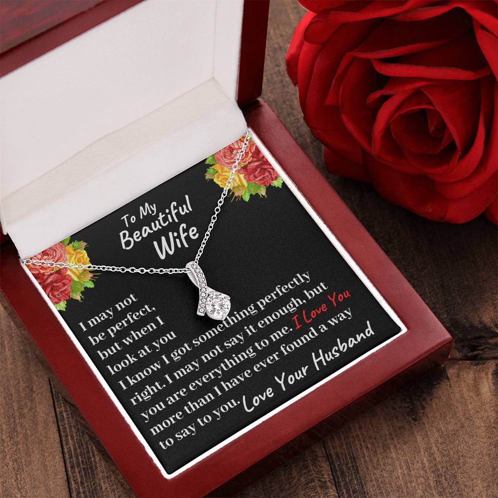 To My Beautiful Wife - I Love You More Than I Have Ever Found A Way To Say To You - Necklace Alluring Beauty Necklace
